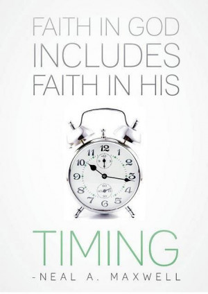 Faith in HIS timing.
