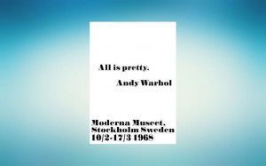 All Is Pretty - Andy Warhol Quote replica extra large poster (from US ...
