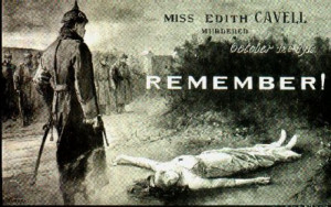 1915: Nurse Edith Cavell, “patriotism is not enough”