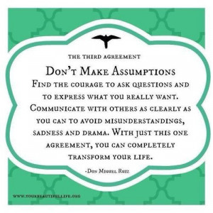 don't make assumptions