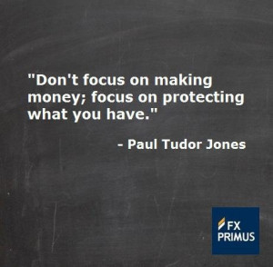 ... ~ Paul Tudor Jones #FXPRIMUS #quote #Forex #trading #money #currency