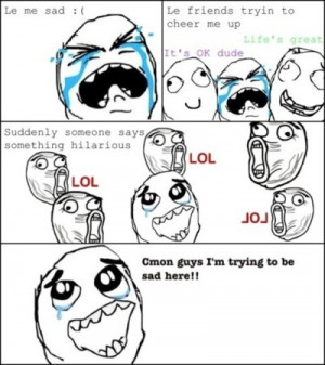 friend, funny, sad, true