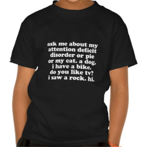 Funny Attention Deficit Disorder Quote Tshirt