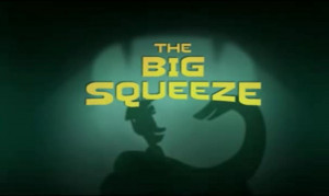 The Big Squeeze - Title Card