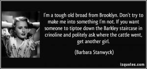 More Barbara Stanwyck Quotes