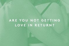 Are You Not Getting Love In Return - Break Up Quote