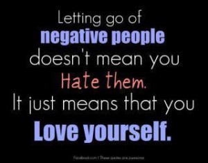 Love Quotes Letting negative people hate