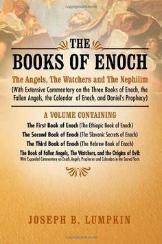 on the Three Books of Enoch, the Fallen Angels, the Calendar of Enoch ...