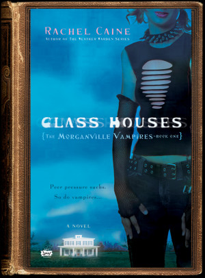 GLASS HOUSES: The Morganville Vampires #1