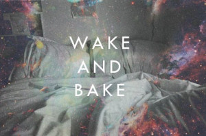 Weed Wake N Bake