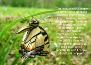 What a wonderful quote from Elisabeth Kubler-Ross. I added it to my ...