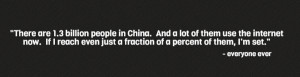 ... Chinese people online just because China has such a huge population