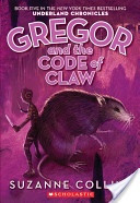 The Underland Chronicles #5: Gregor and the Code of Claw