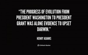 The progress of evolution from President Washington to President Grant ...