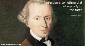 ... that belongs only to the taste - Immanuel Kant Quotes - StatusMind.com
