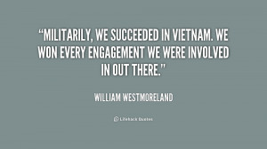 quote-William-Westmoreland-militarily-we-succeeded-in-vietnam-we-won ...