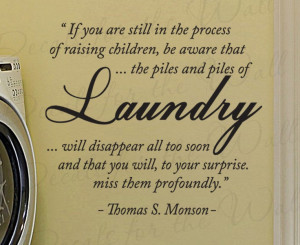Laundry room quote. Thomas S. Monson
