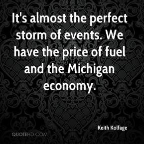 It's almost the perfect storm of events. We have the price of fuel and ...