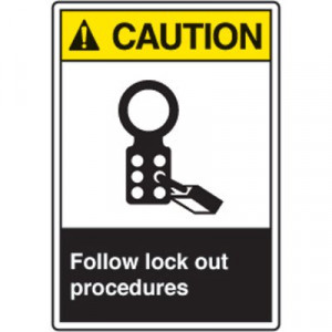 ... Safety Signs > ANSI Safety Signs - Caution Follow Lock Out Procedures