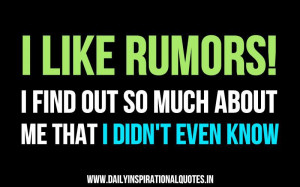 like rumors! i find out so much about me that i didn’t even know ...