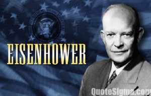 70 Powerful Quotes by Dwight D Eisenhower