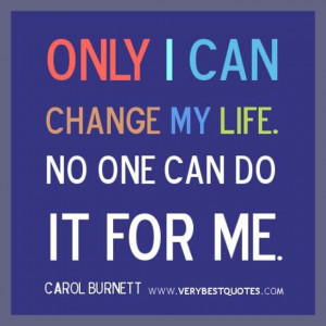 only I can change my life