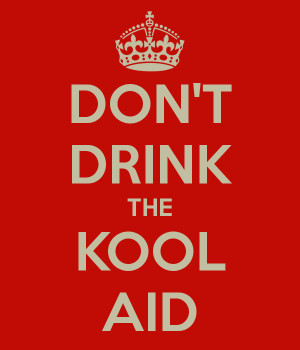 DON'T DRINK THE KOOL AID