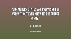 Our modern states are preparing for war without even knowing the ...