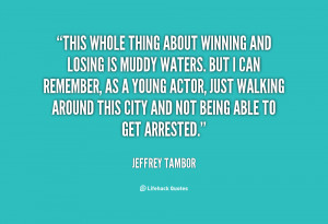 quote-Jeffrey-Tambor-this-whole-thing-about-winning-and-losing-32747 ...