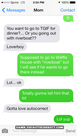 funny auto-correct texts - A Girl’s Gotta Take What She Can Get!