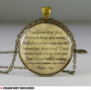 ... , Dreams Of You, Peter Pan Quotes, Favorite Quotes, Quotes Necklaces