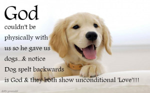 ... Dog Spelt Backwards Is God & They Both Show Unconditional ‘Love