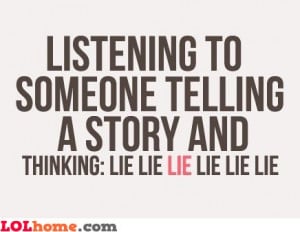 ... story and knowing when the one who tells the story lies. Really cool