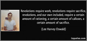 work, revolutions require sacrifice, revolutions, and our own included ...