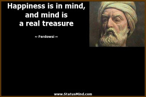 mind and mind is a real treasure Ferdowsi Quotes StatusMind