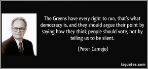 The Greens have every right to run, that's what democracy is, and they ...