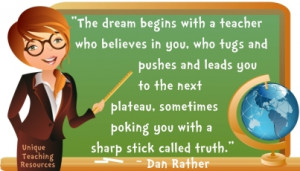 The dream begins with a teacher who believes in you, who tugs and ...
