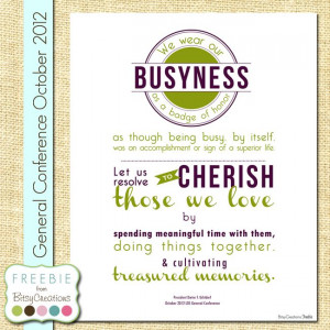 Uchtdorf Busyness LDS Free Printable from BitsyCreations #ldsconf # ...