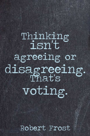 Robert Frost quote thinking voting