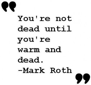 mark roth suspended animation quote