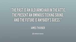 quote-James-Thurber-the-past-is-an-old-armchair-in-52124.png