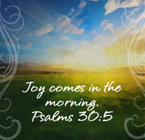 Joy Comes in the Morning