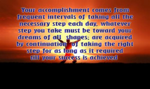 Your accomplishment comes from frequent intervals of taking all the ...