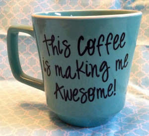 This Coffee is Making Me Awesome Decal Set of 3 by ThePoshShoppe, $15 ...