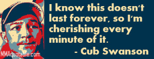 Cub Swanson Quotes