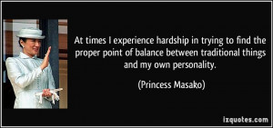 ... between traditional things and my own personality. - Princess Masako