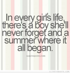 In every girls life, there's a boy she'll never forget and a summer ...