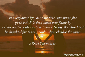 ... everyone’s life, at some time, our inner fire goes out - Life Quote