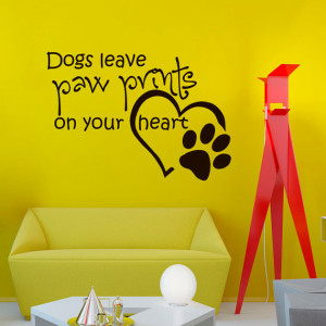 Vinyl Wall Decals Quotes Quote About Dog Dogs Leave Paw Prints on Your ...