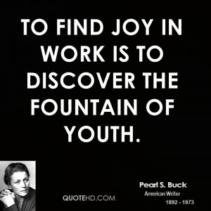pearl-s-buck-work-quotes-to-find-joy-in-work-is-to-discover-the.jpg